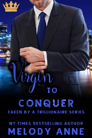 [Taken by a Trillionaire 03] • Virgin to Conquer